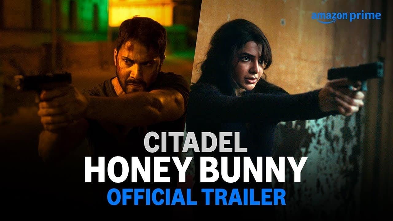 Citadel: Honey Bunny Trailer Out – Samantha Ruth Prabhu and Varun Dhawan Step into the Spy World